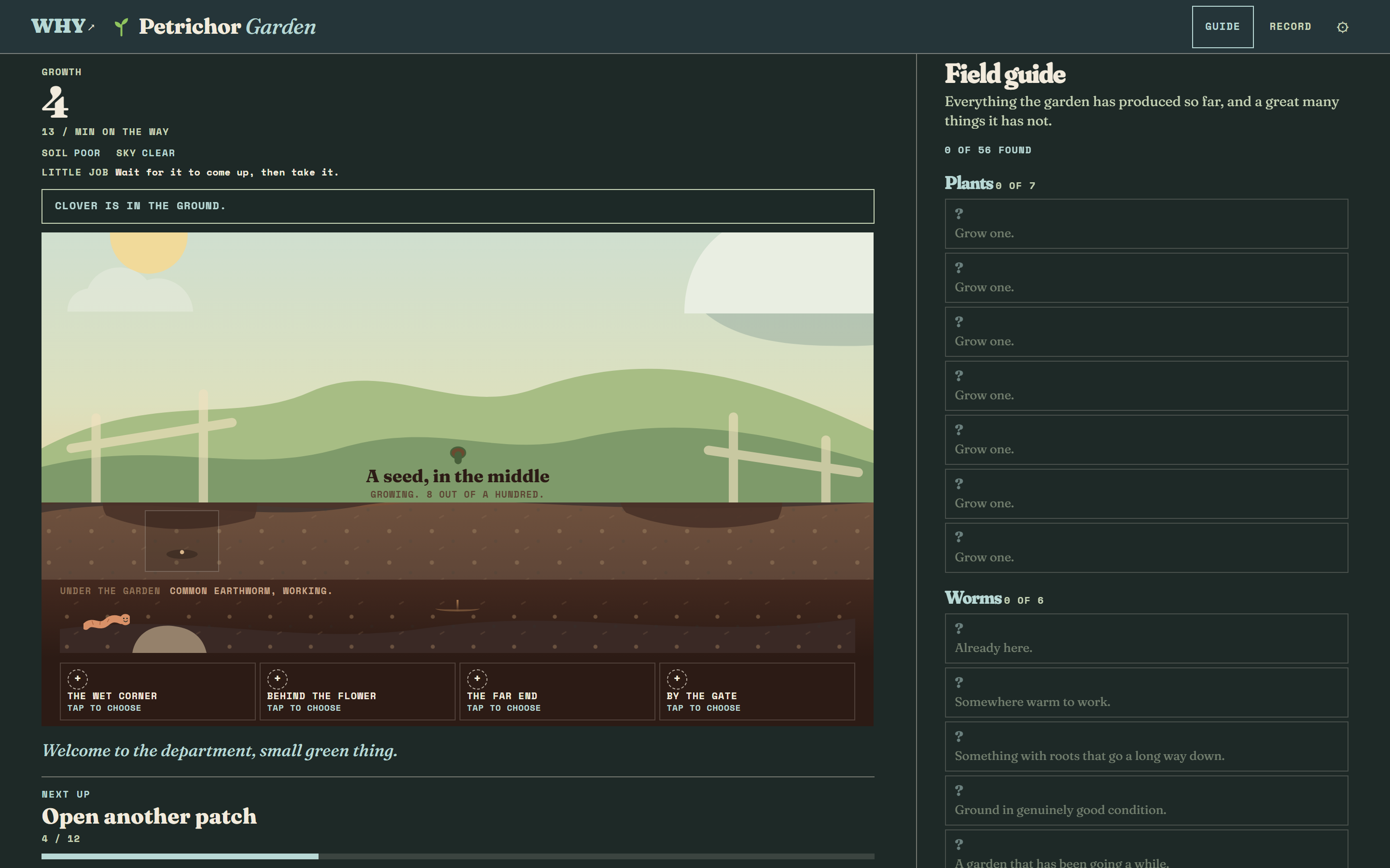 Petrichor Garden in the browser, early in a new garden: a readout of growth, soil and sky above the message Clover is in the ground, a green hillside with one planted bed and the Rainflower's seed growing in the middle, a common earthworm working the soil underneath, and a field guide beside it with every plant and worm still to be found.